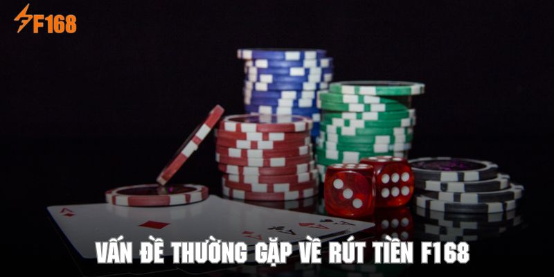 Rút Tiền F168 - Hướng Dẫn Giao Dịch Nhanh Cho Newbie 3 Giải đáp thắc mắc khi hội viên rút tiền tại thương hiệu giải trí F168