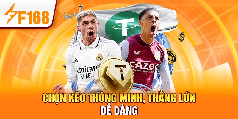 Chọn kèo thông minh, thắng lớn dễ dàng